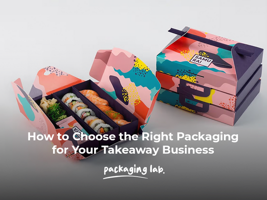 How to Choose the Right Packaging for Your Takeaway Business?