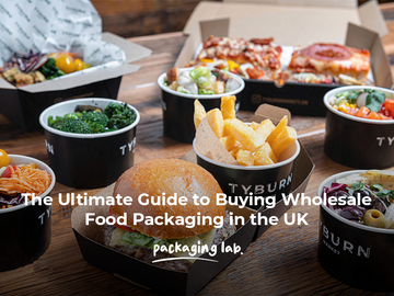 The Ultimate Guide to Buying Wholesale Food Packaging in the UK